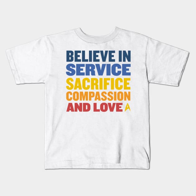 Starfleet Believe in Service Sacrifice Compassion and Love Kids T-Shirt by ijoshthereforeiam